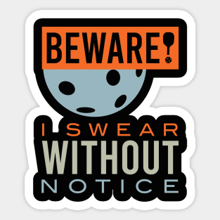 Beware I Swear Without Notice Sticker